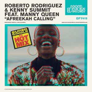 Roberto Rodriguez & Kenny Summit & Manny Queen – Afreekah Calling [GFY419]
